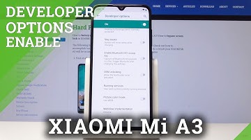 How to Enable Developer Options in XIAOMI Mi A3 - OEM Unlock
