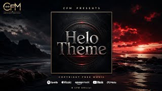 Helo Theme | Epic Cinematic Background Music | Copyright Free Music | CFM Official