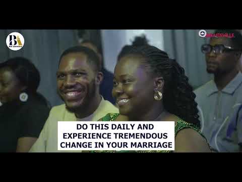 DO THIS DAILY AND EXPERIENCE TREMENDOUS CHANGE IN YOUR MARRIAGE BISI ADEWALE