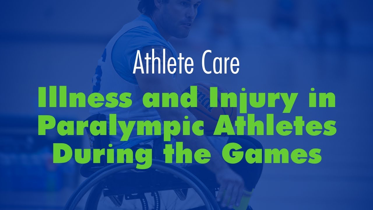 Illness and Injury in Paralympic Athletes During the Games - YouTube