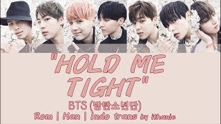 BTS (방탄소년단) - HOLD ME TIGHT (Lirik Terjemahan Indonesia)