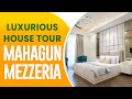 Luxurious house tour  mahagun mezzeria