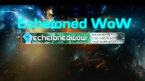 Echeloned WoW the Best GM server