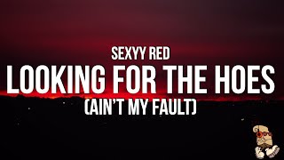 Sexyy Red - Looking For the Hoes (Ain't My Fault) (Lyrics) 'You like my voice, It turn you on'