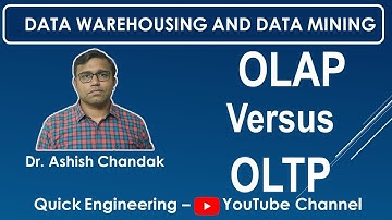 OLAP Versus OLTP | Data Warehousing and Data Mining |  Quick Engineering | Ashish Chandak