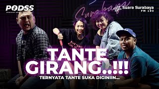 PODSS | TANTE GIRANG!!! MITOS ATAU FAKTA?