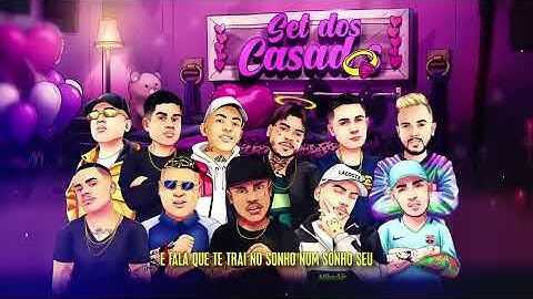 Set dos Casados - MC Kevin, Davi, Hariel, Don Juan, Kapela, Marks, G15, Ryan SP, Gaab (GR6 Explode)