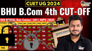 BHU B.Com 4th Round की CUT-OFF कितनी Low जाएगी ? |\ CUET UG Cut -Off 2024 |\ Complete Information 🔥