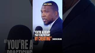 YOU'RE ALREADY PRACTICING POLYGAMY BY CHEATING - HAKEEM ANDERSON-LESOLANG