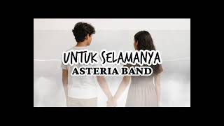 UNTUK SELAMANYA - ASTERIA BAND (COVER)