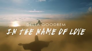 DELTA GOODREM | In The Name Of Love (Rio 2016 Olympic Games Theme) LYRICS