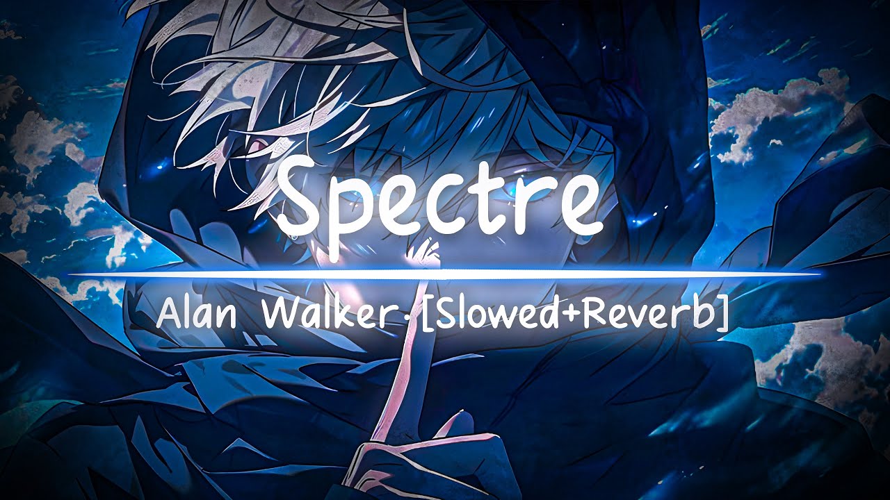 Spectre - Alan Walker [Slowed + Reverb] |🎧 Sonic Vibes 🎵 - YouTube
