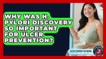 Why Was H. Pylori Discovery So Important For Ulcer Prevention? - Ulcer Support Network