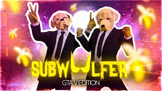 SUBWOOLFER IN GTA 5! 🐺🍌 (GTA 5 EDITION)