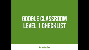 Google Certified Educator Level 1 Google Classroom Skill Checklist Introduction Video
