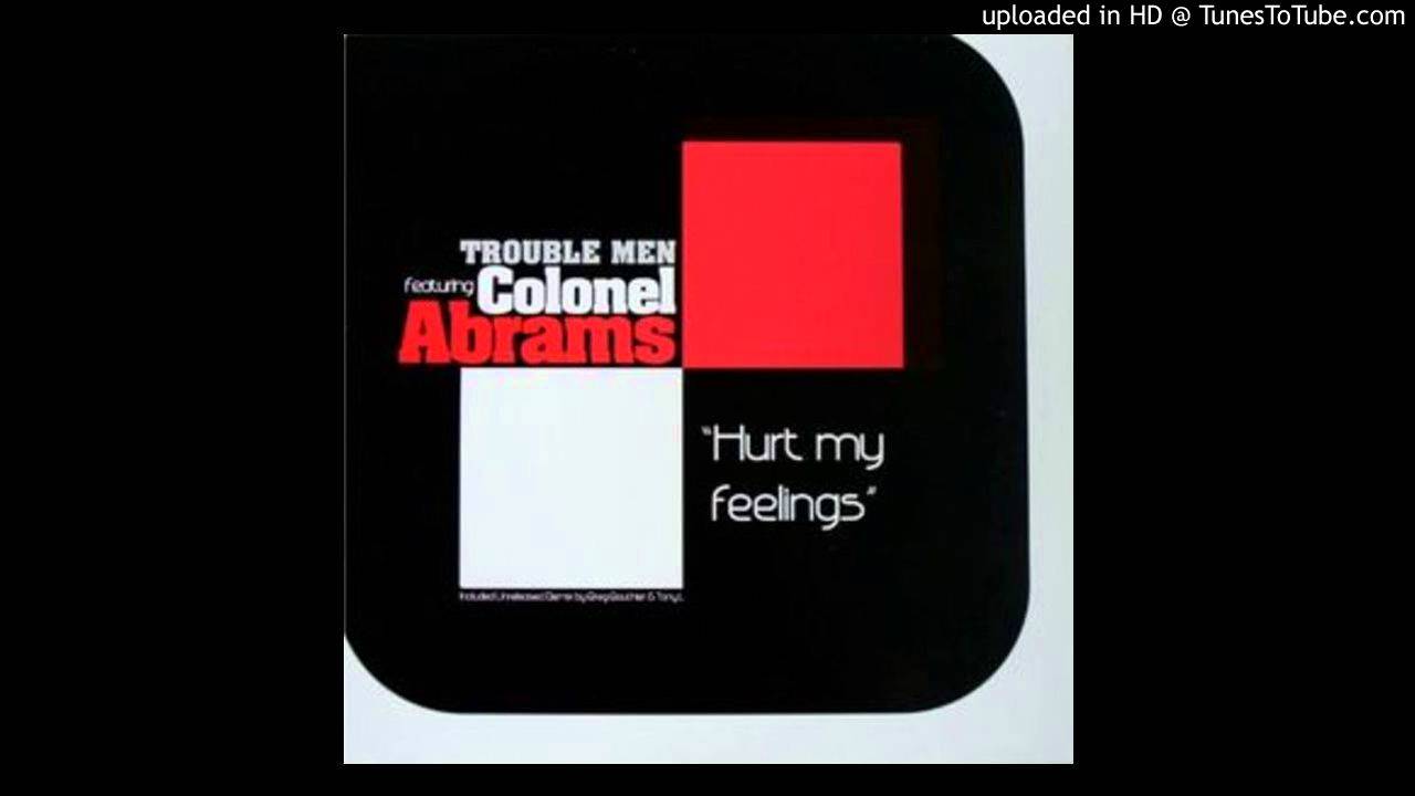 Trouble Men featuring Colonel Abrams - Hurt My Feelings (Trouble Men Remix)