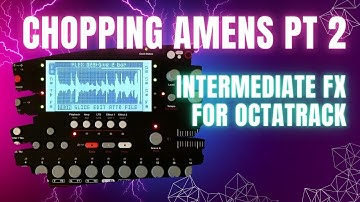 Chopping Amens pt 2 | Intermediate FX | Elektron Octatrack Tutorial