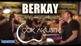 #ÇokAkustik - BERKAY & ERCAN SAATÇİ - İnanırım Resimi