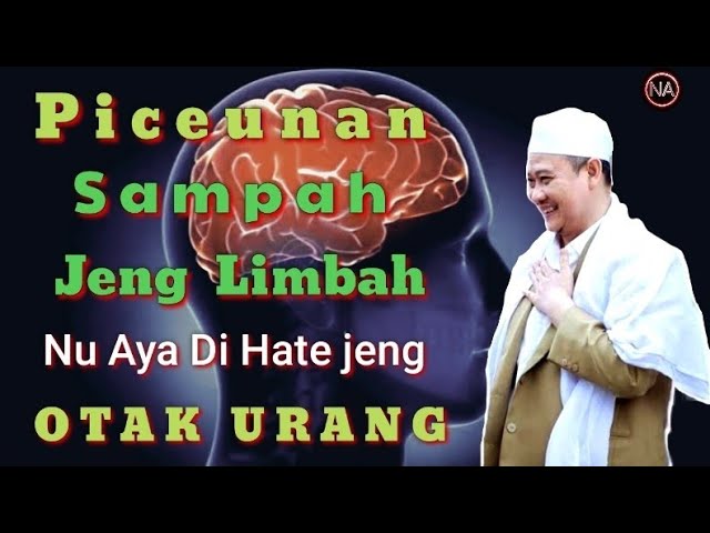 Micenan Sampah Nu aya di Otak | ABUYA UCI (Rajaban cilongok) class=