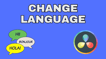 How to Change the Language in DaVinci Resolve 18