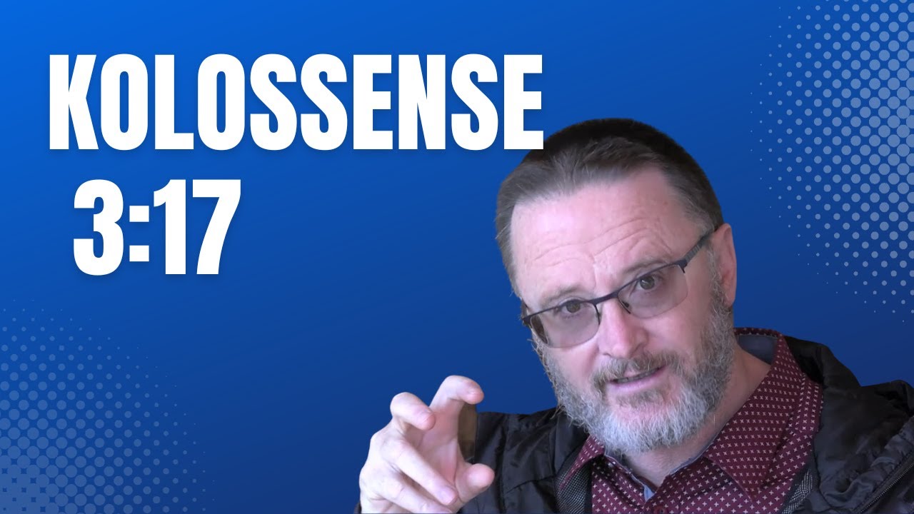kolossense-3-17-woordskool-516-youtube