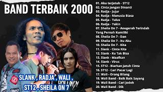KUMPULAN LAGU BAND LEGENDARIS TAHUN 2000 I SLANK , ST12 , WALIBAND , SHEILA ON 7 , RADJA