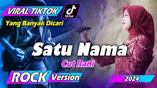 ROCK Version : SATU NAMA - CUT RANI AULIZA #cutrani   #rock    #rockversion    #rockmusic