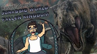 Jurassic World: Fallen Kingdom Sucks!!! - RaisorBlade Reviews
