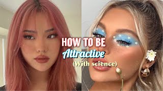 How to trick people into thinking you’re attractive(with science)
