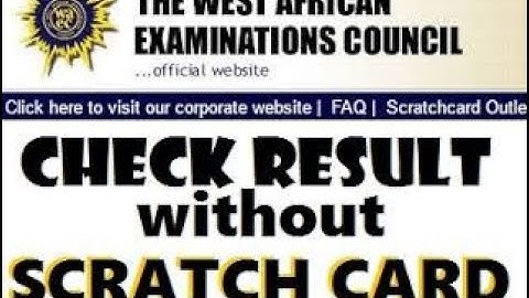 How to Check WAEC Result without Scratch Card