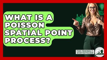 What Is A Poisson Spatial Point Process? - The Friendly Statistician