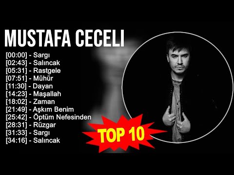 M u s t a f a C e c e l i 2023 MIX - En İyi 10 Şarkı - Türkçe Müzik 2023