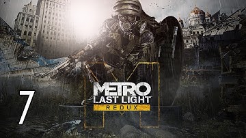 Metro: Last Light Redux - Walkthrough Part 7 Gameplay