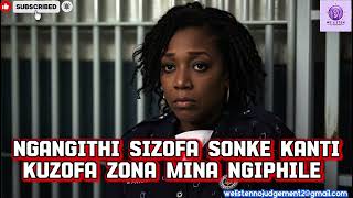 Ngangithi Sizofa Sonke Kanti Kuzofa Zona Mina Ngisale