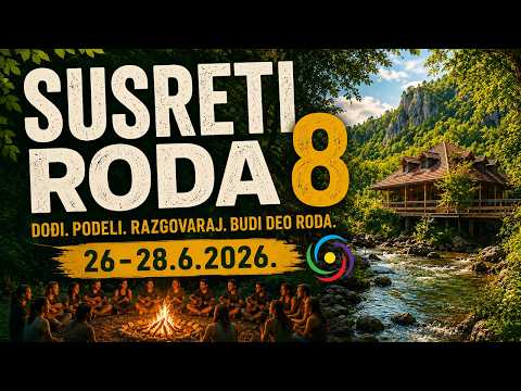 SUSRETI RODA 8 - Kampovanje u prirodi - Video poziv - Todor Pešterski, Leon Bijelić... Srbija 2026