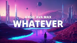 Kygo, Ava Max - Whatever (Lyrics Terjemahan)