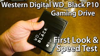 Western Digital WD_Black P10 Gaming Drive - First Look and Speed Test