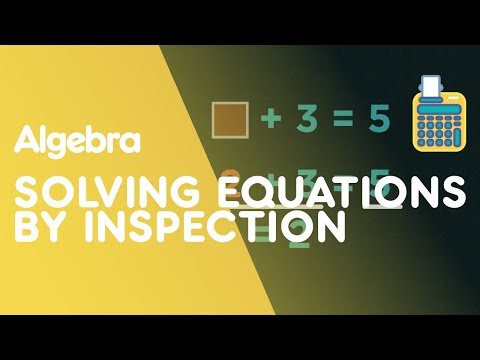 Solving Simple Equations Using Inspection | Algebra | Maths | FuseSchool