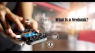 What Is a Neobank