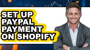 How to Set Up PayPal Payment on Shopify (New 2025)