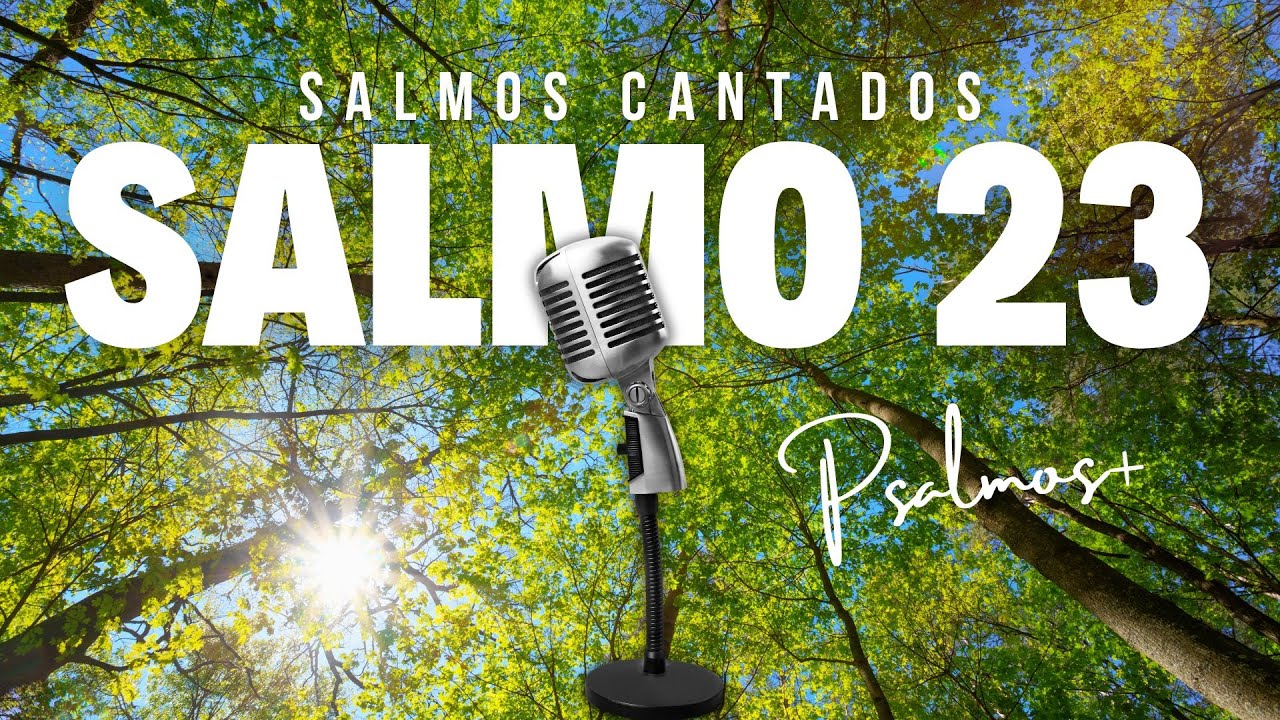 Salmo 23 | Salmos Cantados | Canción Cristiana | Psalmos+ - YouTube