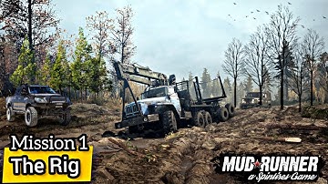 MUDRUNNER Gameplay Walkthrough Part 1 - AMERICAN WILDS | The Rig |