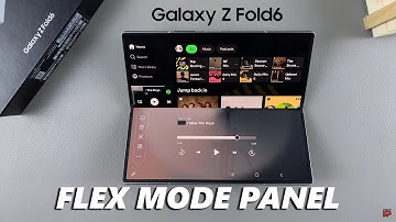 How To Enable & Use Flex Mode Panel On Samsung Galaxy Z Fold 6