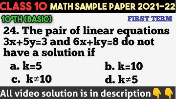 The pair of linear equations 3x+5y=3 and 6x+ky=8 do not have a solution if @edulover123