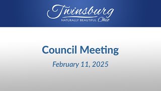 City of Twinsburg Council Meeting - February 11, 2025