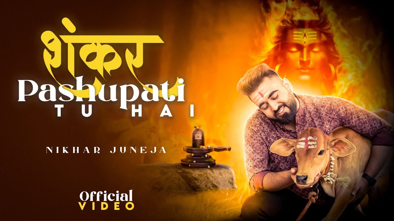 Shankar Pashupati Tu Hai   Nikhar Juneja Official Music Video