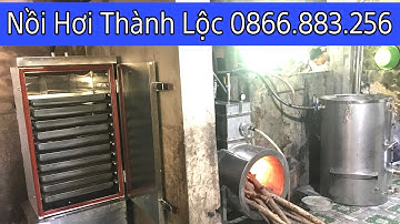 Báo giá bộ Nồi Hơi Nấu Rượu và Tủ Nấu Cơm đun củi cải tiến mới nhất năm 2022