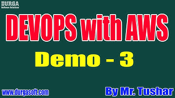 DEVOPS with AWS tutorials || Demo - 3 || by Mr. Tushar On 27-04-2021 @9PM IST