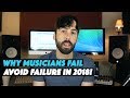 Why Musicians Fail - 5 Reasons Why An Independent Music Artist Will Fail in 2018