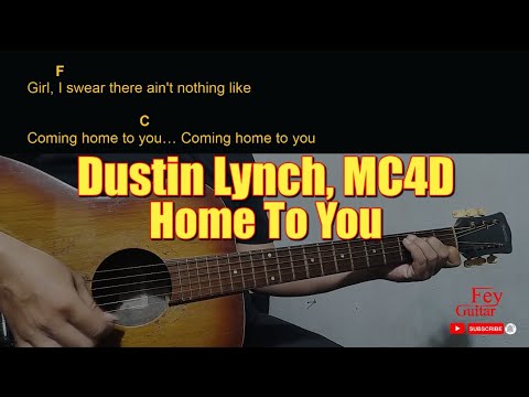 Dustin Lynch, MC4D - Home To You | Easy Guitar Chord & Lyrics cove